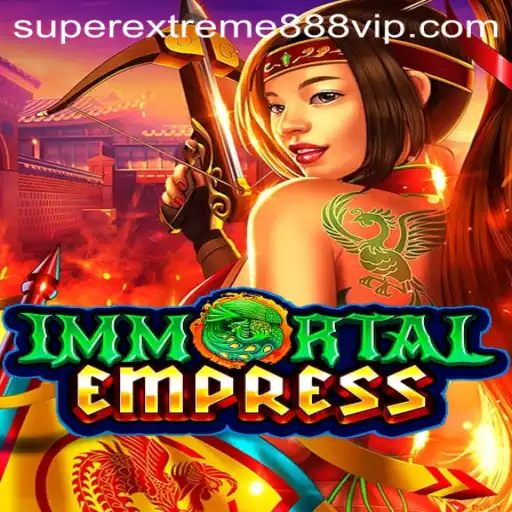 ImmortalEmpress: A New Realm of Gaming Experience with Super Extreme888